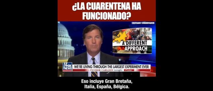 [Video] Tucker Carlson - Fox News - ¿La cuarentena ha funcionado?