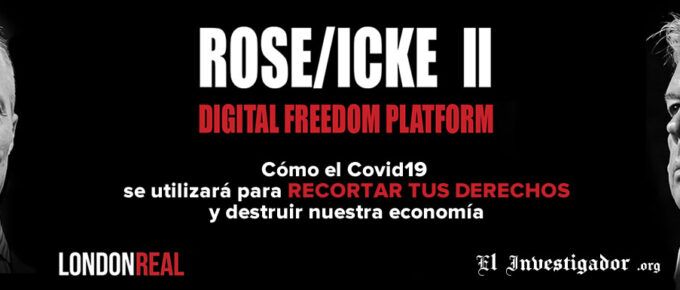 [Video] La entrevista Rose/Icke2. Cómo el Covid19 se utilizará para reducir tus derechos y destruir nuestra economía