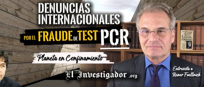 [Video] Demandas internacionales por el FRAUDE de los Test PCR como prueba diagnóstica. Abogado Reiner Fuellmich.