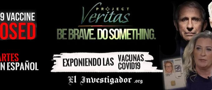 Project Veritas: Informantes exponiendo las Vacunas Covid19. Las 5 partes en español